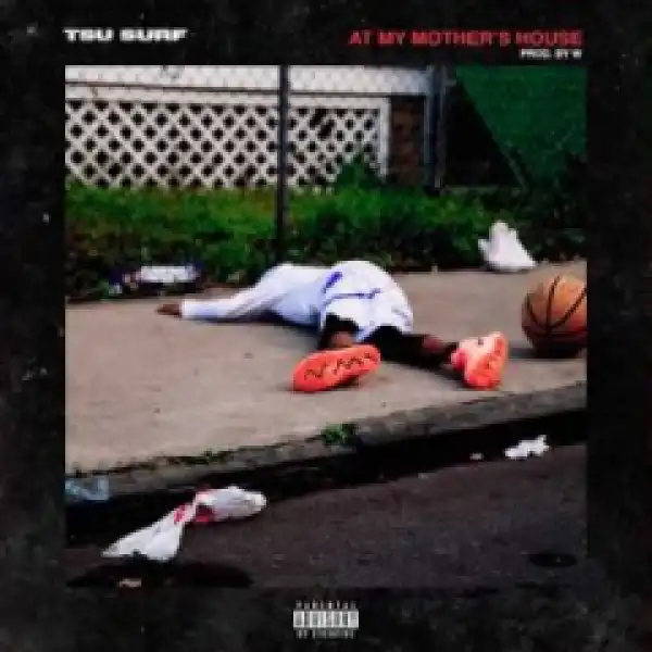 TSU SURF - At My Mother’s House